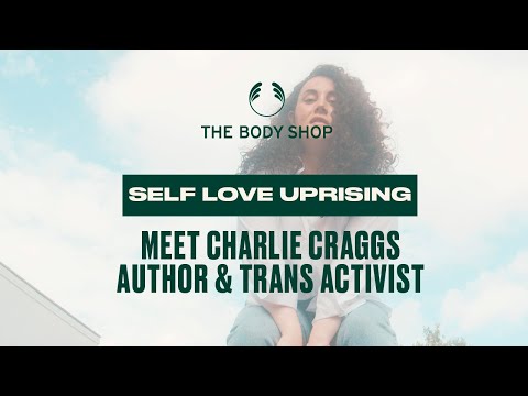 Rise Up with Self Love: Activist Charlie Craggs – The Body Shop