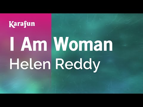 Karaoke I Am Woman - Helen Reddy * - UCbqcG1rdt9LMwOJN4PyGTKg