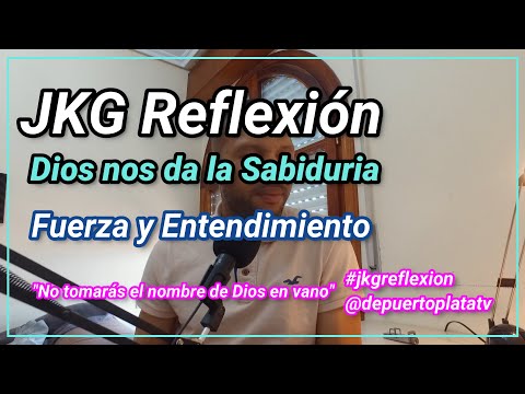 JKG REFLEXION: Dios nos da la fuerza y entendimiento para superar cualquier obstáculo.