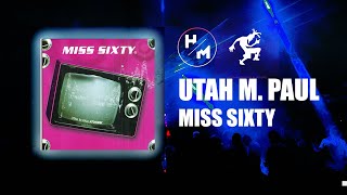 Utah M. Paul - Miss Sixty (FULL ALBUM)