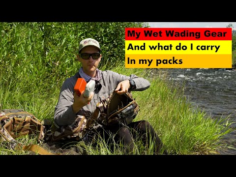 My Wet Wading Gear and What I Carry in My Packs