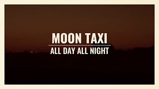 Moon Taxi - All Day All Night [Audio]