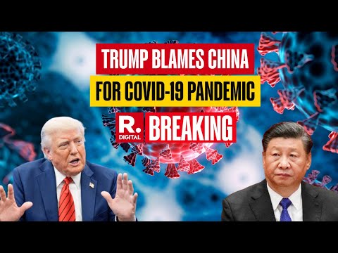 U.S. Blames China for Origin of Covid-19, What is Trump's 'Lab-Leak' Theory?