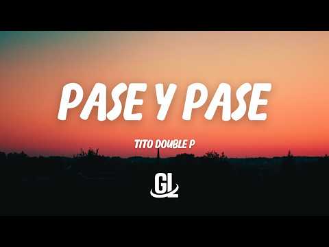 Tito Double P - Pase Y Pase | Letra / Lyrics