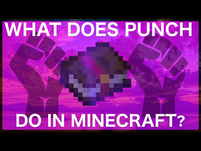 Is the Punch Enchantment in Minecraft Worth It? Everything You Need to Know