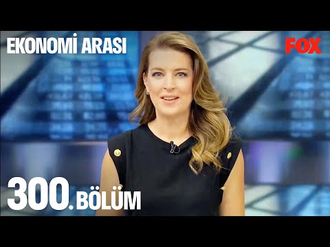 Ekonomi Arası 300. Bölüm