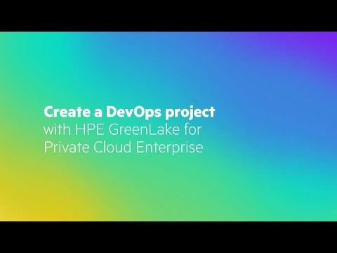 Create a DevOps Project with HPE GreenLake for Private Cloud Enterprise