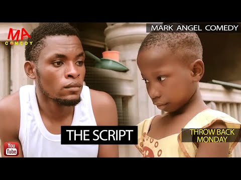 THE SCRIPT (Mark Angel Comedy) (Throw Back Monday)