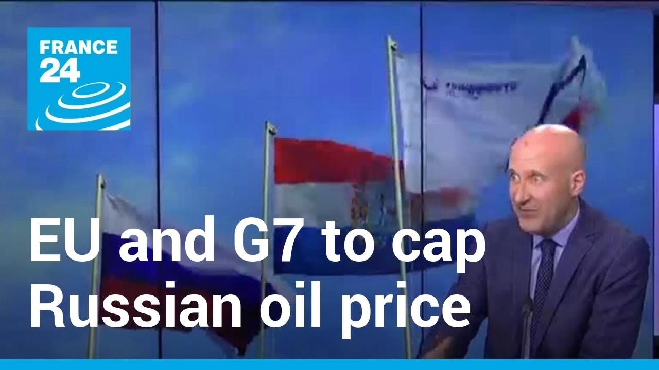 EU and G7 to cap Russian oil price: Coalition agree on $60-per-barrel price limit • FRANCE 24