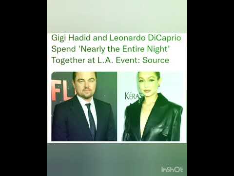 Gigi Hadid and Leonardo DiCaprio Spend 'Nearly the Entire Night' Together at L.A. Event: