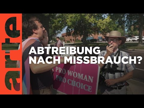 USA: Keine Abtreibung nach Missbrauch | ARTE Reportage