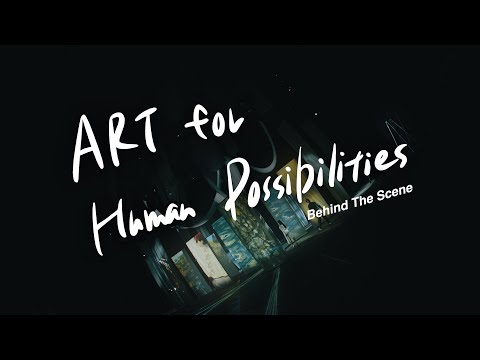 Behind The Scene of ART for Human Possibilities “新しい私へ会いに行こう”