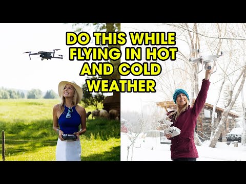 How to Fly Your Drone In Hot and Cold Weather | Drone Tips for Extreme Conditions - UCDBcRmJMk3ZxxkmEKtPmgew