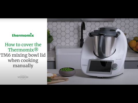 How to cover the Thermomix® TM6 mixing bowl lid when cooking manually