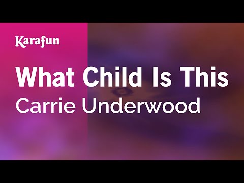 Karaoke What Child Is This - Carrie Underwood * - UCbqcG1rdt9LMwOJN4PyGTKg