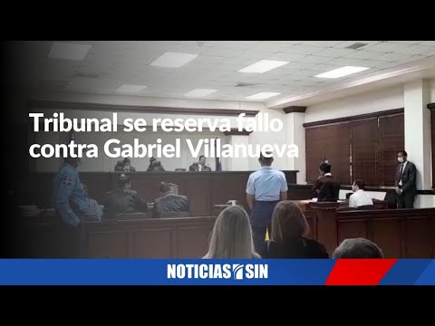 Tribunal se reserva fallo contra Gabriel Villanueva