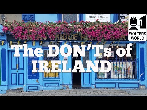 Ireland - The Don'ts of Visiting Ireland - UCFr3sz2t3bDp6Cux08B93KQ