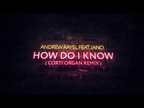 Andrew Rayel feat. Jano - How Do I Know (Corti Organ Extended Remix) - UCPfwPAcRzfixh0Wvdo8pq-A