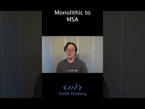 Monolithic to MSA