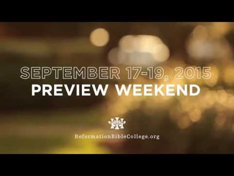 Discover Reformation Bible College: 2015 Fall Preview Weekend: September 17-19