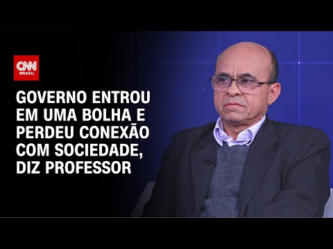​Governo entrou em uma bolha e perdeu conexão com sociedade, diz professor | WW Especial
