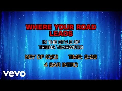 Trisha Yearwood - Where Your Road Leads (Karaoke) - UCQHthJbbEt6osR39NsST13g