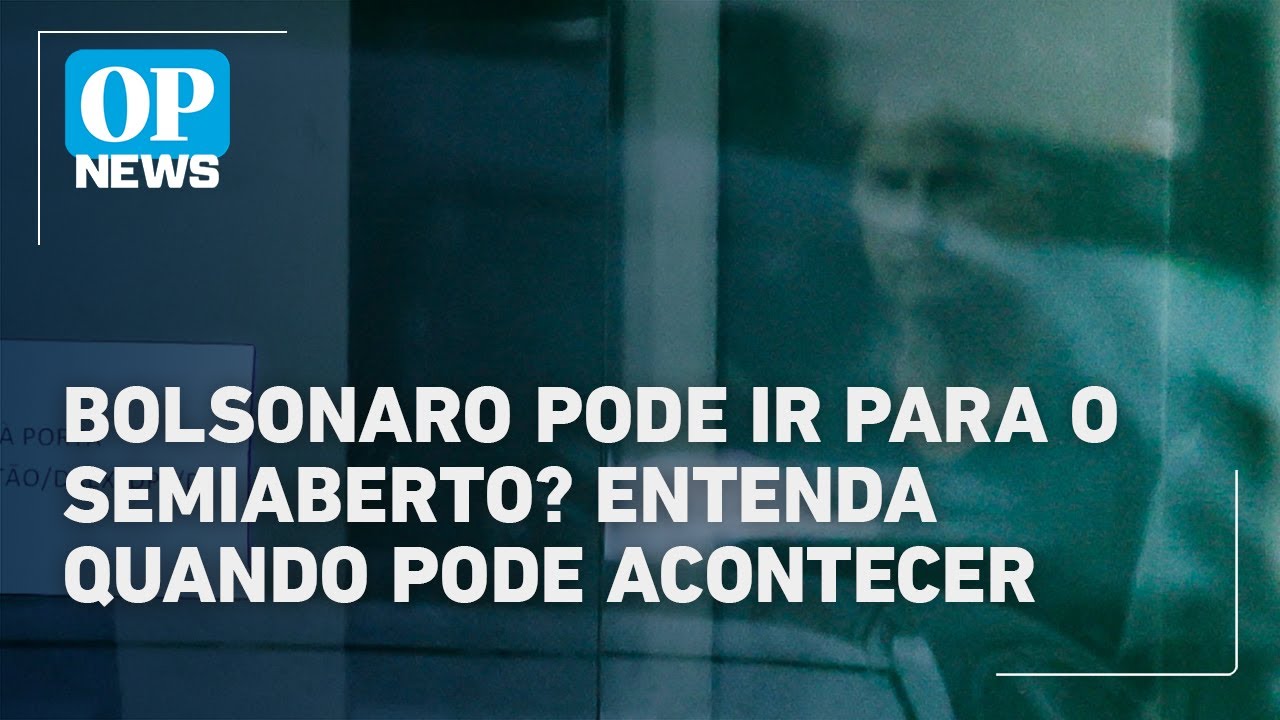 Bolsonaro poderá pedir regime semiaberto a partir de 2030 | O POVO News TV Online Bolsonaro poderá pedir regime semiaberto a partir de 2030 | O POVO News