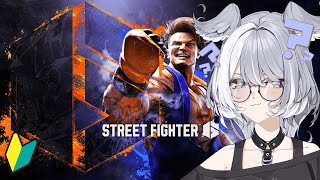 【STREET FIGHTER 6】 I HAVE NO IDEA WHAT IM DOING BUT I WILL TRY!!!! 【NI