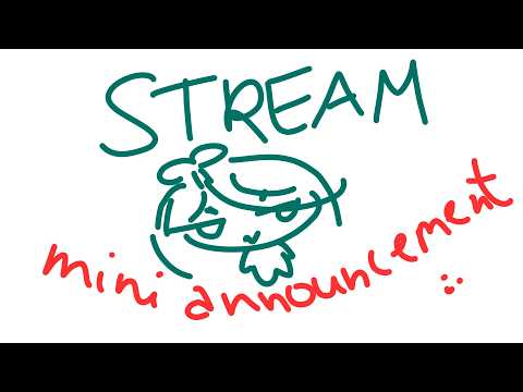 【STREAM】STREAM AND MINI ANNOUNCEMENT!