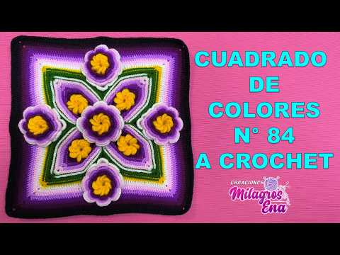 VIDEO COMPLETO del Cuadrado de colores N 84 tejido a crochet con flores para colchas y fundas