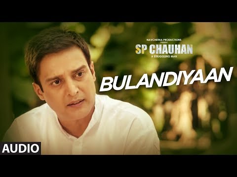 Bulandiyaan full audio sp chauhan jimmy shergill, yuvika chaudhary