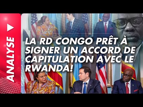 Analyse du 20 juin 2025:La RDCONGO prêt à signer un accord de capitulation avec le Rwanda!