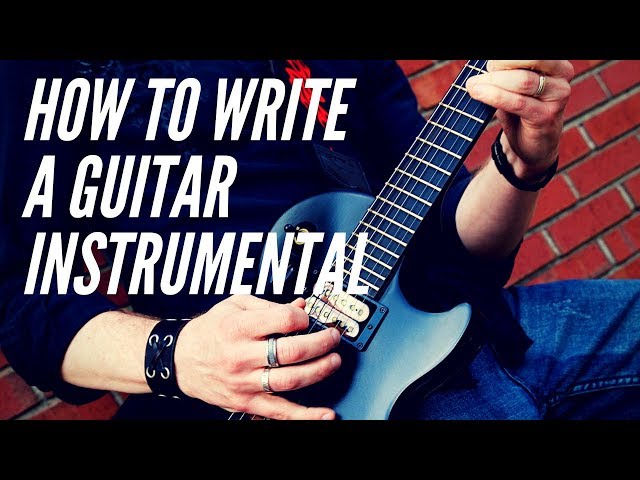 How to Write Instrumental Guitar Music