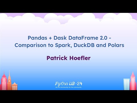 Talks - Patrick Hoefler: Pandas + Dask DataFrame 2.0 - Comparison to Spark, DuckDB and Polars