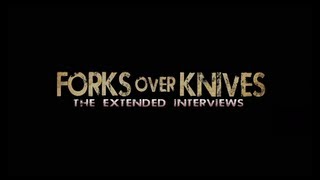 Forks Over Knives—The Extended Interviews | Forks Over Knives - YouTube