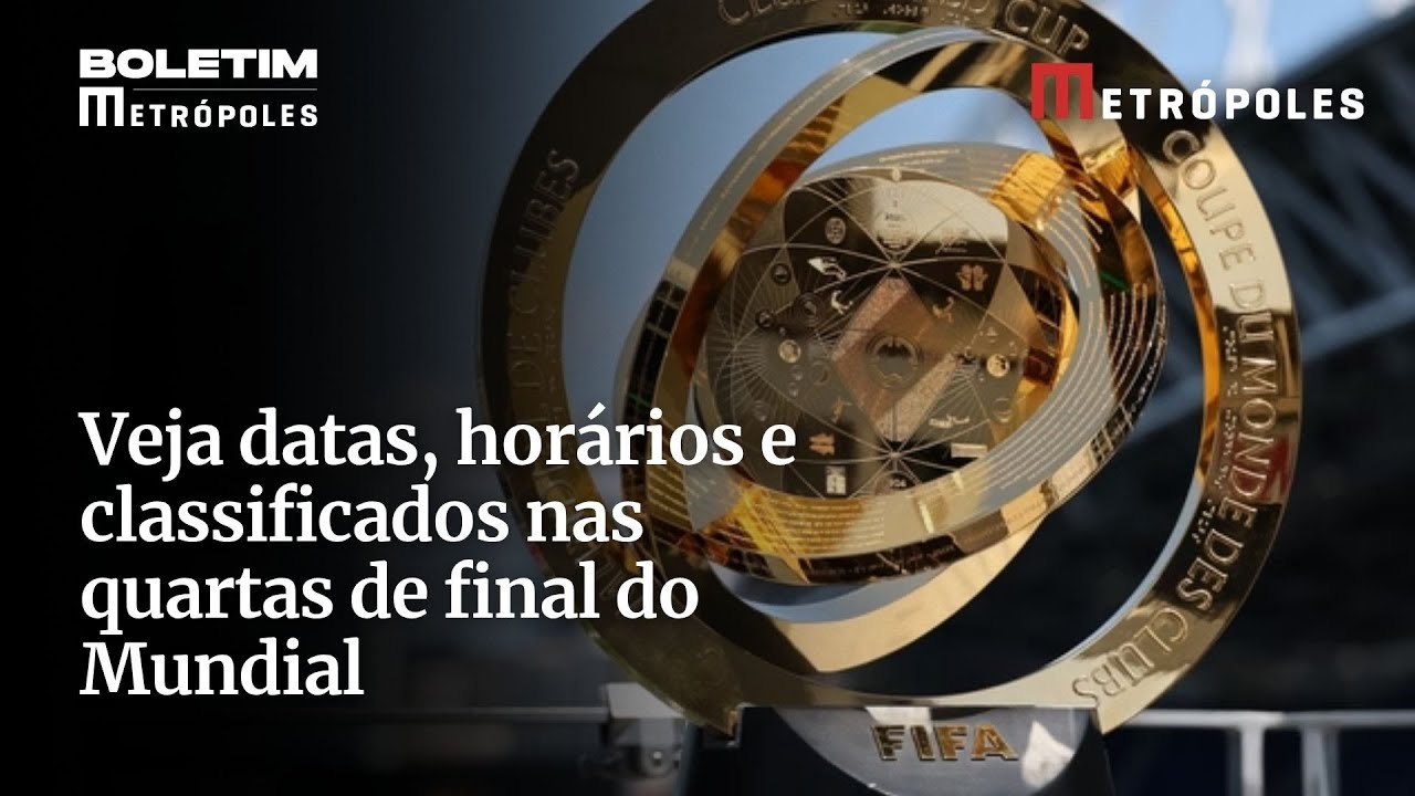 Veja datas horários e classificados às quartas de final do Mundial