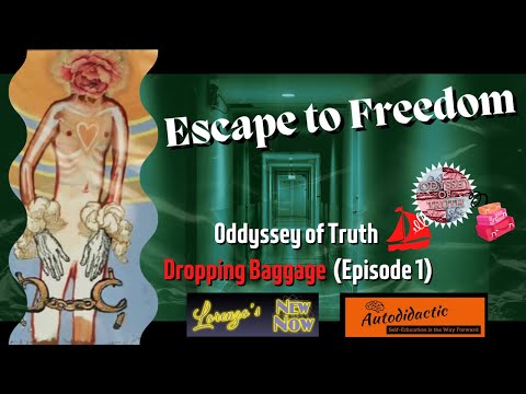 Oddyssey of Truth – Escape to Freedom – Episode 1 – Dropping Baggage