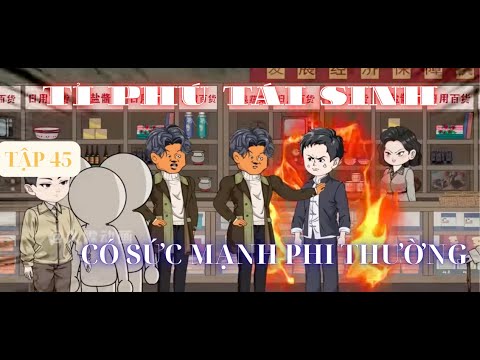 Tập 45 | Tỉ Phú Triệu Bình An tái sinh có sức mạnh siêu phàm | Phim Vietsub hay