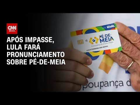 ​Após impasse, Lula fará pronunciamento sobre Pé-de-Meia | BASTIDORES CNN