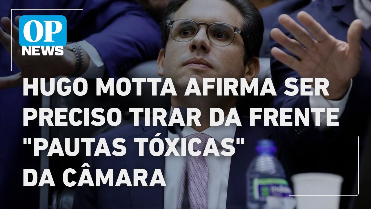 Hugo Motta afirma ser preciso tirar da frente “pautas tóxicas” da Câmara | O POVO NEWS