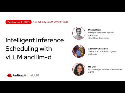 [vLLM Office Hours #32] Intelligent Inference Scheduling with vLLM and llm-d - September 11, 2025
