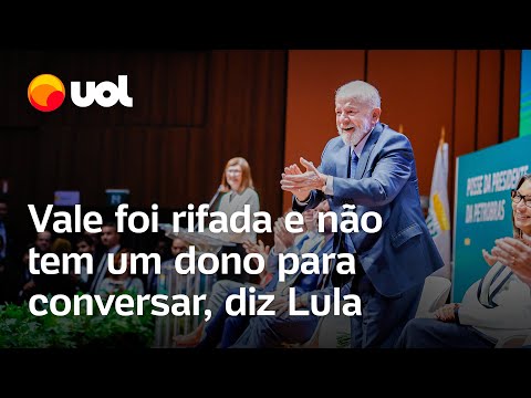 Lula critica privatizações e cita Vale por Brumadinho: 'Foi rifada e não tem um dono para discutir'