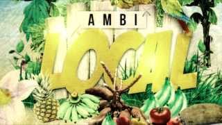 Ambi  - Local [Local Riddim] [Lucian Soca 2013]