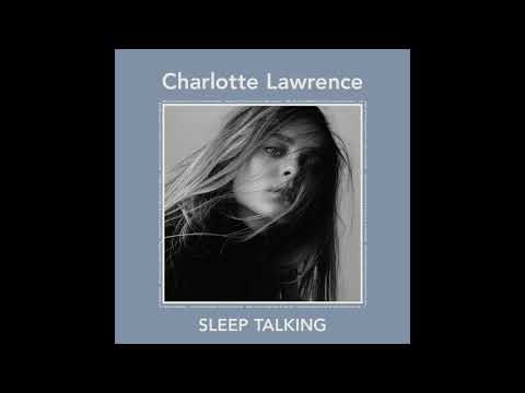 Charlotte Lawrence - Sleep Talking (Official Audio) - UCoZeU76FWEJBpyJosbK6g-g