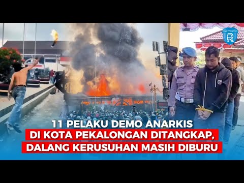 11 Pelaku Demo Anarkis di Kota Pekalongan Ditangkap, Dalang Kerusuhan Masih Diburu