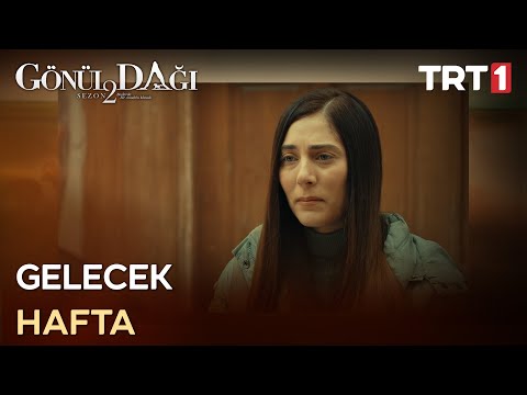 Gönül Dağı'nda Gelecek Hafta - Gönül Dağı 61. Bölüm