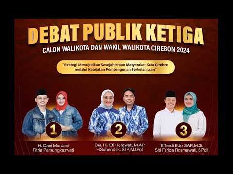 DEBAT TERBUKA KETIGA CALON WALIKOTA CIREBON DAN WAKIL WALIKOTA CIREBON 2024