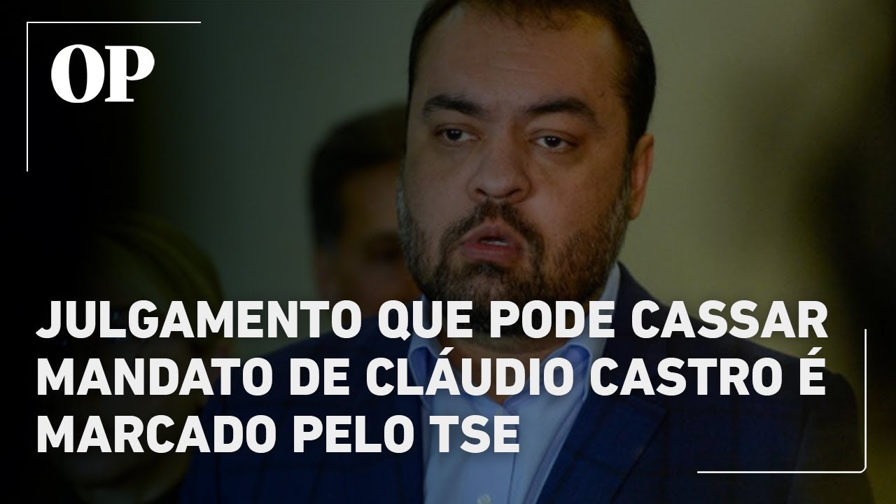 Julgamento que pode cassar mandato de Cláudio Castro é marcado pelo TSE  TV Online Julgamento que pode cassar mandato de Cláudio Castro é marcado pelo TSE