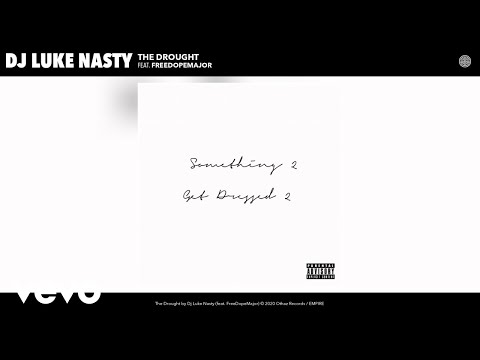 Dj Luke Nasty - The Drought (Audio) ft. FreeDopeMajor
