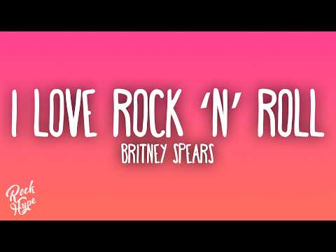 Britney Spears - I Love Rock ‘n’ Roll